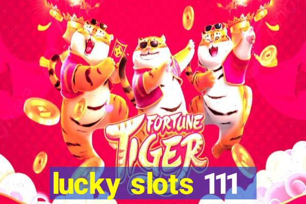 lucky slots 111